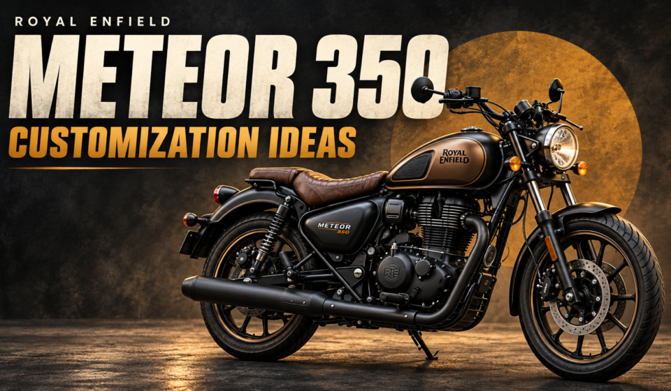 Royal Enfield Meteor 350 Customization Ideas